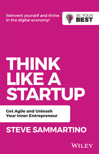 Think Like a Startup: Get Agile and Unleash Your Inner Entrepreneur