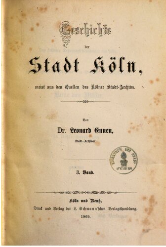 Geschichte der Stadt Köln, meist aus den Quellen des Kölner Stadt-Archivs