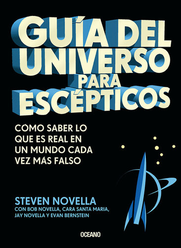 Guía del universo para escépticos: Cómo saber lo que es real en un mundo cada vez más falso