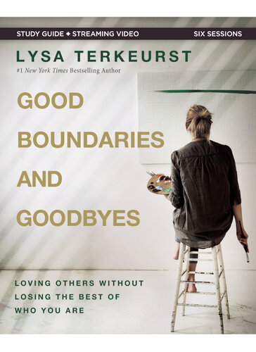 Good Boundaries and Goodbyes Bible Study Guide plus Streaming Video: Loving Others Without Losing the Best of Who You Are