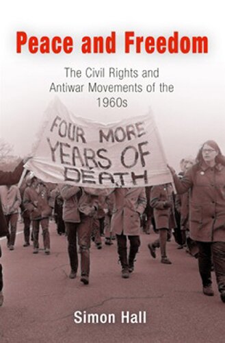 Peace and Freedom: The Civil Rights and Antiwar Movements in the 1960s