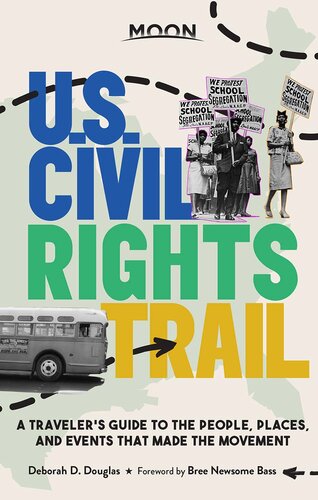 Moon U.S. Civil Rights Trail: A Traveler's Guide to the People, Places, and Events that Made the Movement