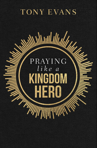 Praying like a Kingdom Hero