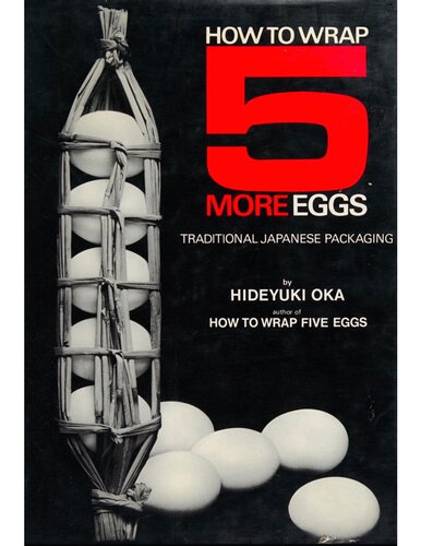 How to Wrap Five More Eggs: Traditional Japanese Packaging (English and Japanese Edition)