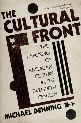 The cultural front : the laboring of American culture in the twentieth century