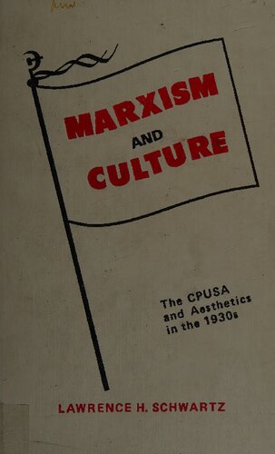 Marxism and culture : the CPUSA and aesthetics in the 1930s