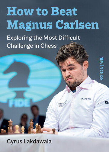 How to beat Magnus Carlsen: Exploring the Most Difficult Challenge in Chess