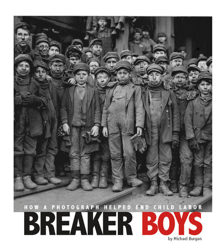 Breaker Boys: How a Photograph Helped End Child Labor