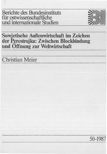 Sowjetische Außenwirtschaft im Zeichen der Perestrojka: Zwischen Blockbindung und Öffnung zur Weltwirtschaft