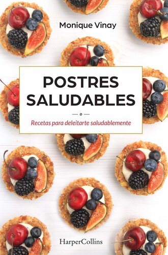 Postres saludables: Recetas para deleitarte saludablemente