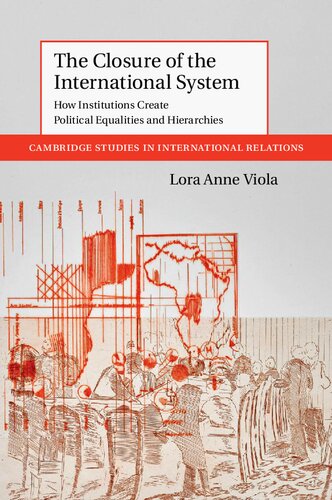 The Closure of the International System: How Institutions Create Political Equalities and Hierarchies