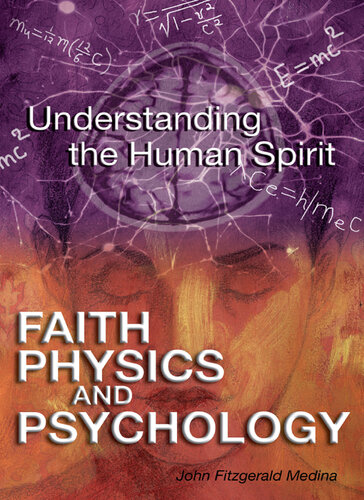 Faith, Physics, and Psychology: Understanding the Human Spirit