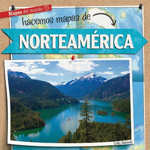 Hacemos mapas de Norteamérica (Mapping North America)