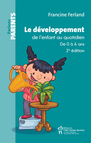 Le développement de l'enfant au quotidien: De 0 à 6 ans