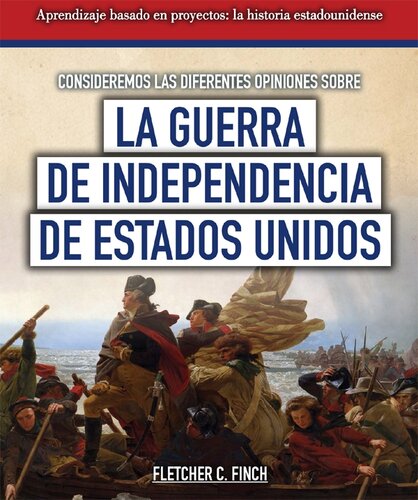 Consideremos las diferentes opiniones sobre la guerra de Independencia de Estados Unidos (Considering Different Opinions Surrounding the American Revolutionary War)