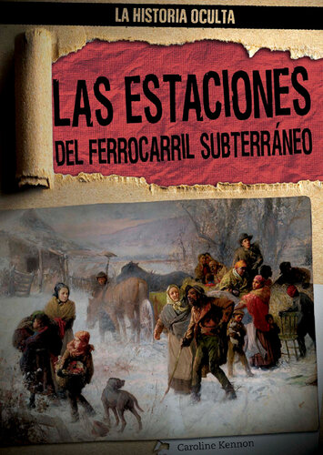 Las estaciones del ferrocarril subterráneo (Depots of the Underground Railroad)