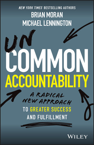 Uncommon Accountability: A Radical New Approach To Greater Success and Fulfillment