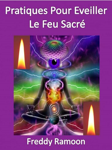 Pratiques Pour éveiller Le Feu Sacré