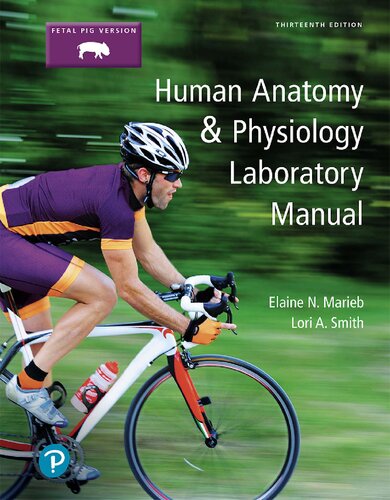 Human Anatomy And Physiology Laboratory Manual Fetal Pig Version 13th edition by Elaine Marieb