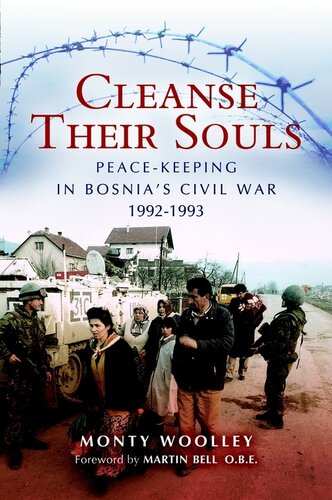 Cleanse Their Souls: Peace-Keeping in Bosnia's Civil War, 1992–1993