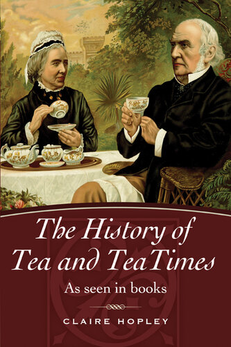 The History of Tea and Teatimes: As Seen in Books