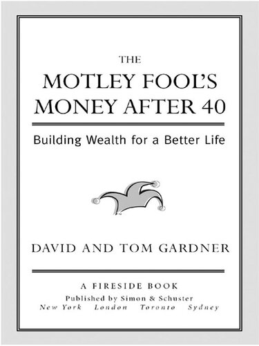 The Motley Fool's Money After 40: Building Wealth for a Better Life