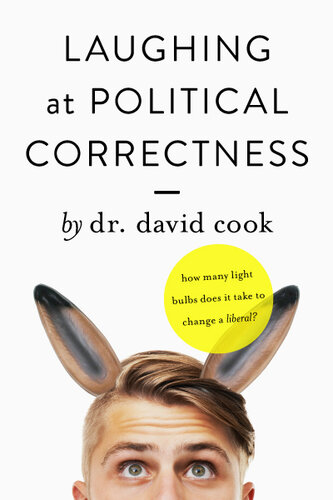 Laughing at Political Correctness: How many lightbulbs does it take to change a liberal?