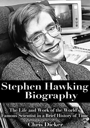 Stephen Hawking : The Life and Work of the World's Famous Scientist in a Brief History of Time