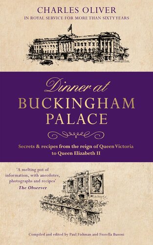 Dinner at Buckingham Palace--Secrets & recipes from the reign of Queen Victoria to Queen Elizabeth II