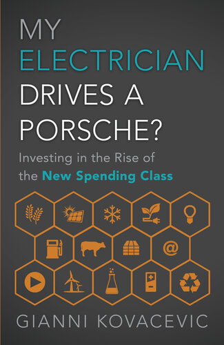 My Electrician Drives a Porsche?: Investing in the Rise of the New Spending Class