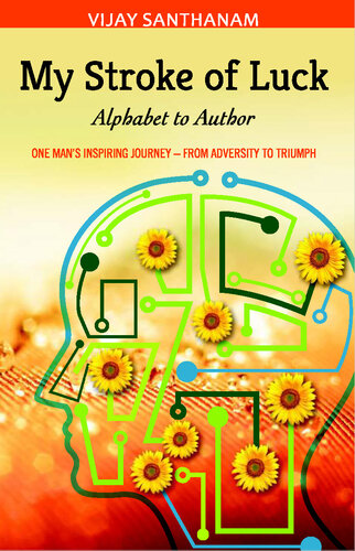 My Stroke of Luck: Alphabet to Author--One Man's Inspiring Journey from Adversity to Triumph