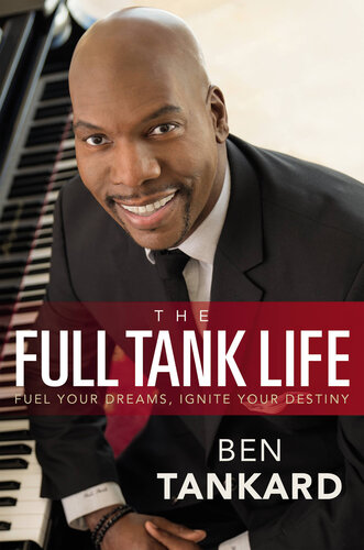 The Full Tank Life: Fuel Your Dreams, Ignite Your Destiny