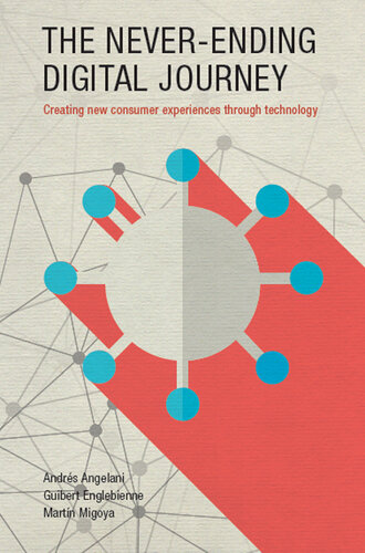 The Never-Ending Digital Journey: Creating New Consumer Experiences Through Technology