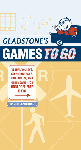 Gladstone's Games to Go: Verbal Volleys, Coin Contests, Dot Deuls, and Other Games for Boredom-Free Days