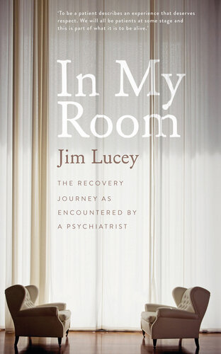 In My Room: The Recovery Journey as Encountered by a Psychiatrist