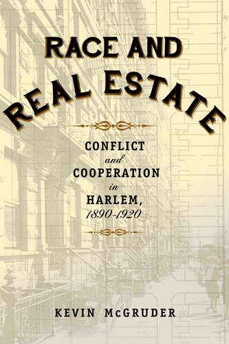 Race and Real Estate: Conflict and Cooperation in Harlem, 1890-1920