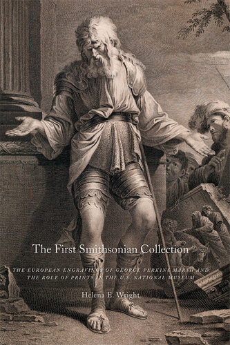 The First Smithsonian Collection: The European Engravings of George Perkins Marsh and the Role of Prints in the U.S. National Museum