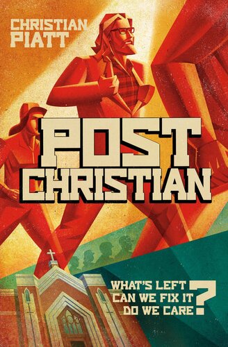 postChristian: What's Left? Can We Fix It? Do We Care?