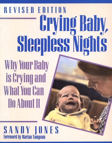 Crying Baby, Sleepless Nights: Why Your Baby is Crying and What You Can Do About It