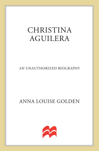 Christina Aguilera: An Unauthorized Biography