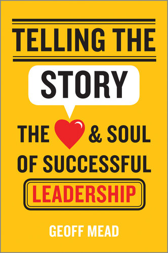 Telling the Story: The Heart and Soul of Successful Leadership