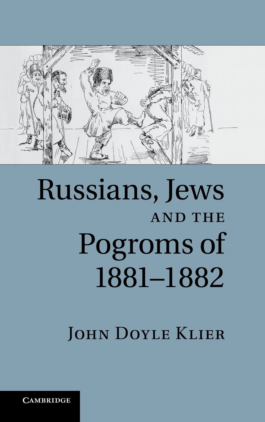 Russians, Jews, and the Pogroms of 1881–1882