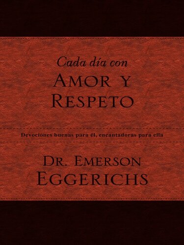 Cada día con amor y respeto: Devociones buenas para él, encantadoras para ella