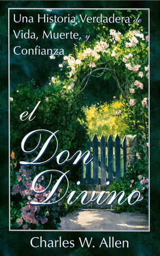 El Don Divino: Una Historia Verdadera de Vida, Muerte y Confianza