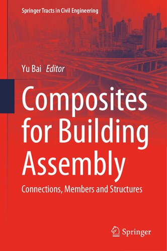 Composites for Building Assembly: Connections, Members and Structures