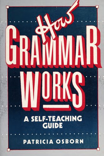 How Grammar Works: A Self-Teaching Guide (Wiley Self-Teaching Guides)