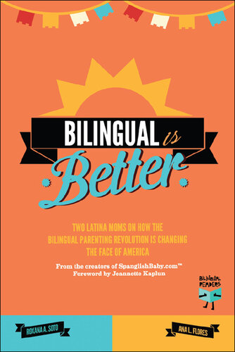 Bilingual Is Better: Two Latina Moms on How the Bilingual Parenting Revolution is Changing the Face of America