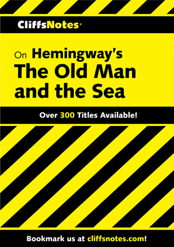 Cliffsnotes on Hemingway's the Old Man and the Sea