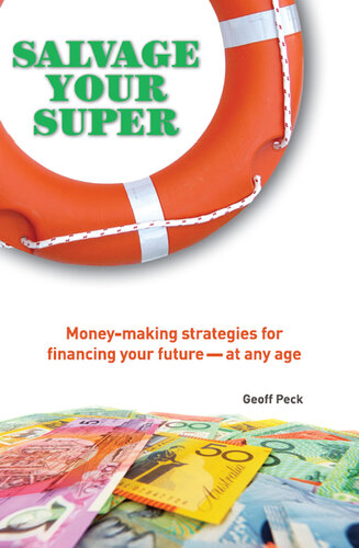 Salvage Your Super: Money-Making Strategies for Financing your Future — at any age