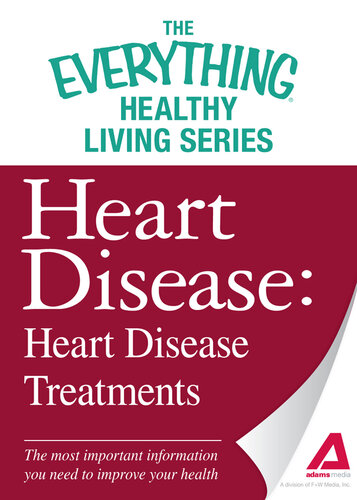 Heart Disease: Heart Disease Treatments: The most important information you need to improve your health